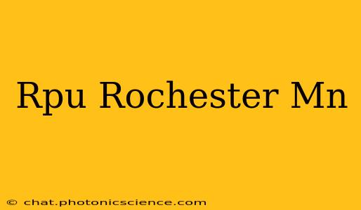 Rpu Rochester Mn