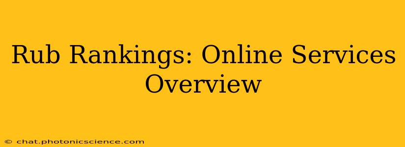 Rub Rankings: Online Services Overview