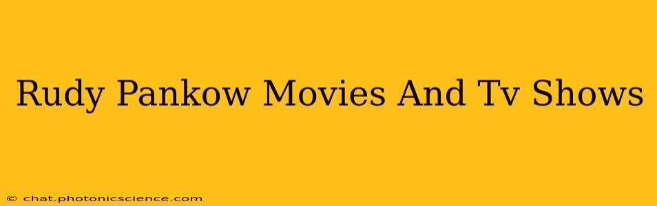Rudy Pankow Movies And Tv Shows
