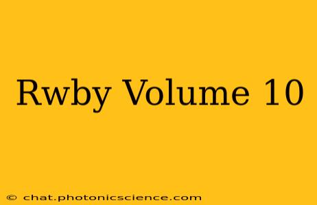 Rwby Volume 10