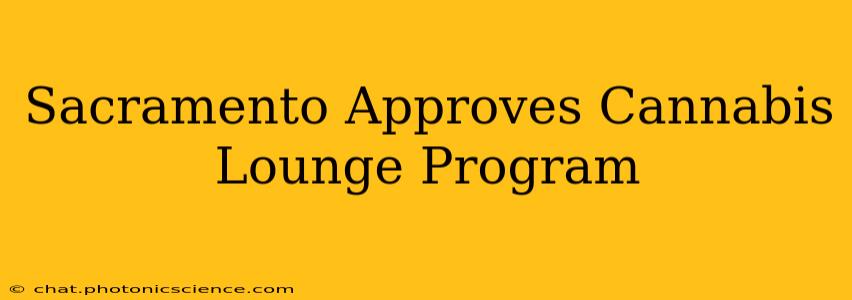 Sacramento Approves Cannabis Lounge Program