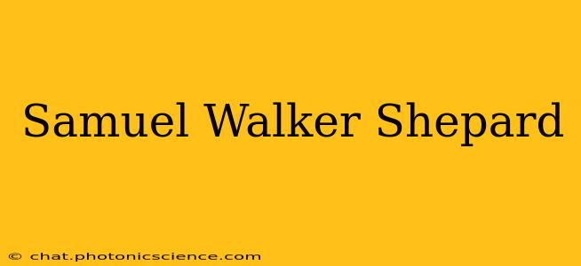 Samuel Walker Shepard
