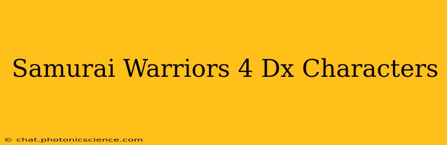 Samurai Warriors 4 Dx Characters
