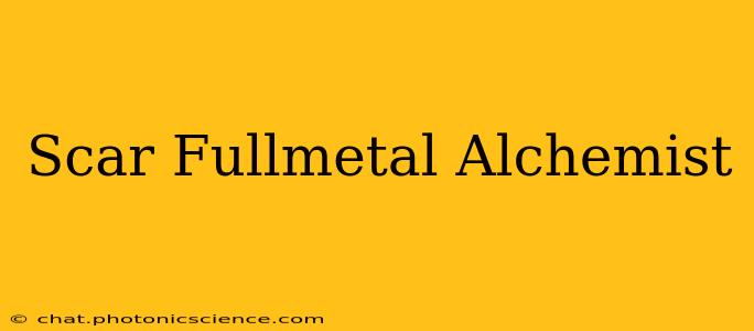 Scar Fullmetal Alchemist