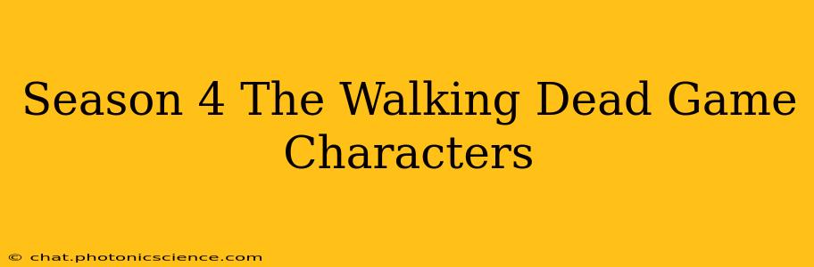 Season 4 The Walking Dead Game Characters