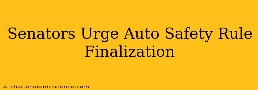 Senators Urge Auto Safety Rule Finalization