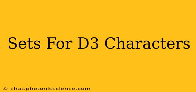Sets For D3 Characters