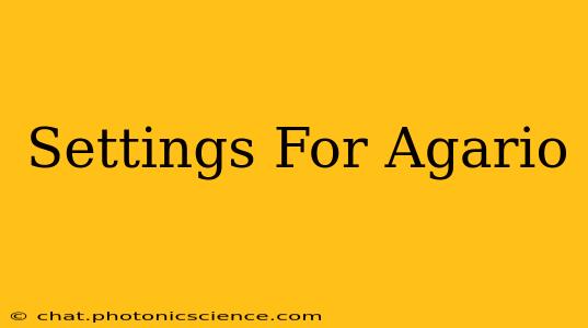 Settings For Agario