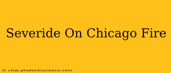 Severide On Chicago Fire