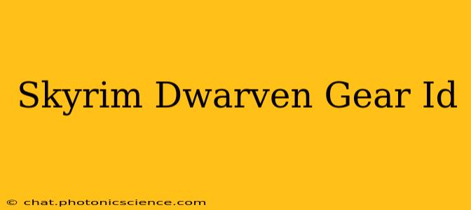 Skyrim Dwarven Gear Id