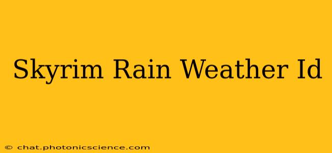 Skyrim Rain Weather Id