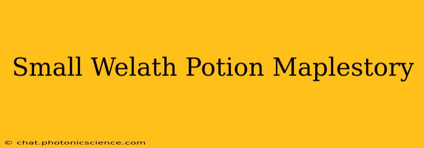 Small Welath Potion Maplestory