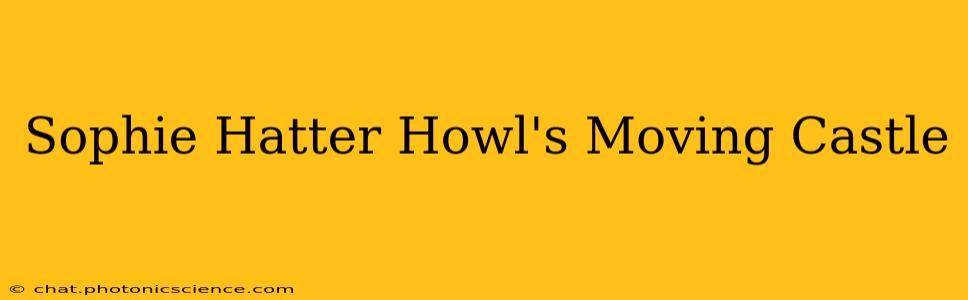Sophie Hatter Howl's Moving Castle