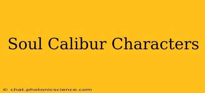 Soul Calibur Characters