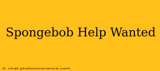 Spongebob Help Wanted