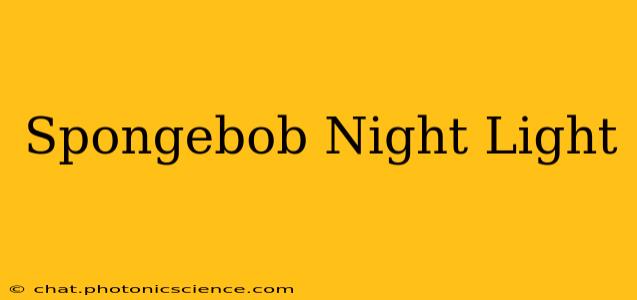 Spongebob Night Light