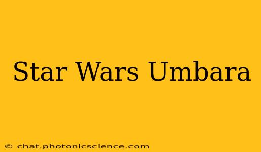 Star Wars Umbara