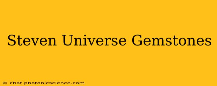 Steven Universe Gemstones