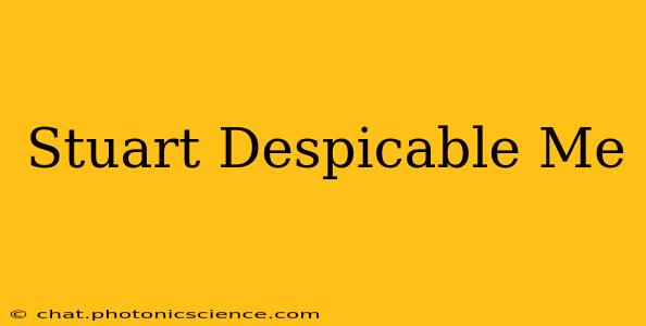 Stuart Despicable Me