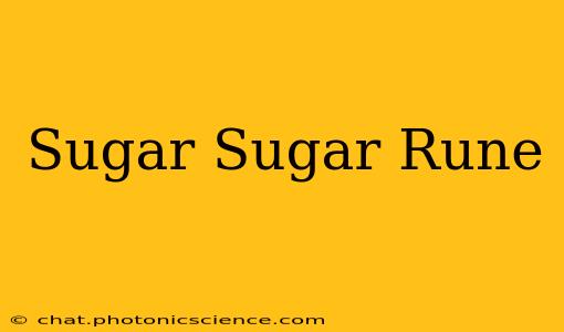 Sugar Sugar Rune