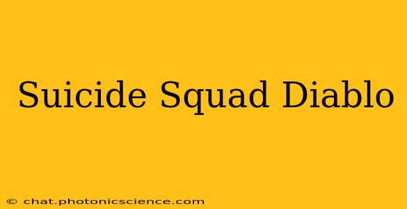 Suicide Squad Diablo