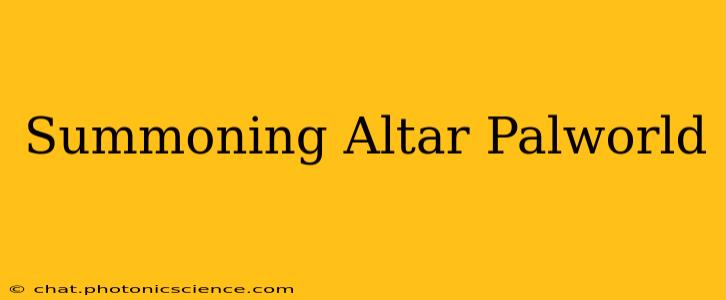 Summoning Altar Palworld
