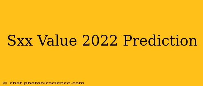 Sxx Value 2022 Prediction