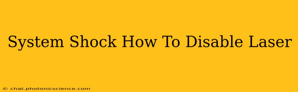 System Shock How To Disable Laser