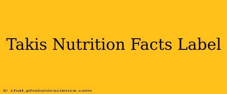 Takis Nutrition Facts Label