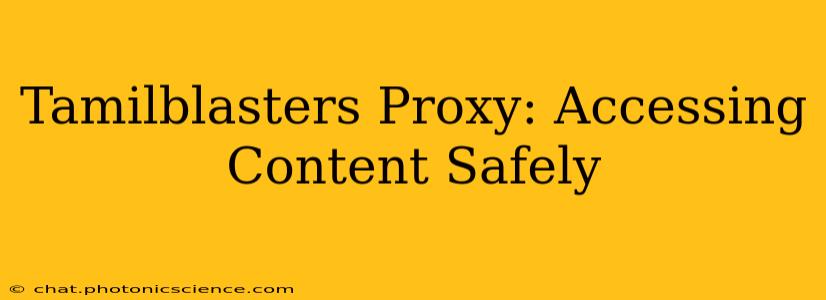 Tamilblasters Proxy: Accessing Content Safely