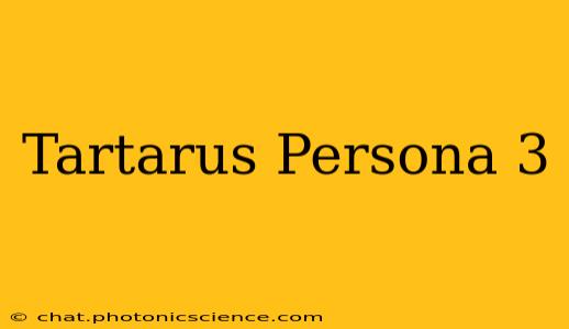 Tartarus Persona 3