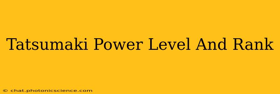 Tatsumaki Power Level And Rank