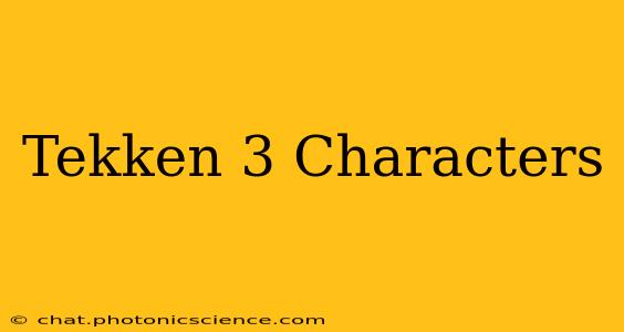 Tekken 3 Characters