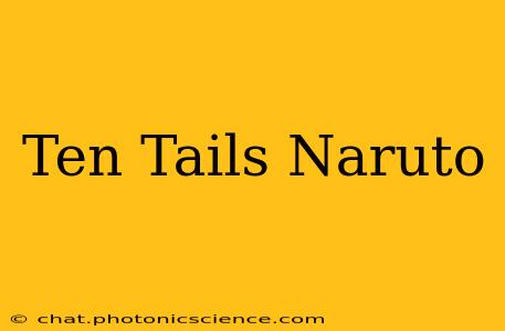 Ten Tails Naruto
