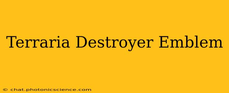 Terraria Destroyer Emblem