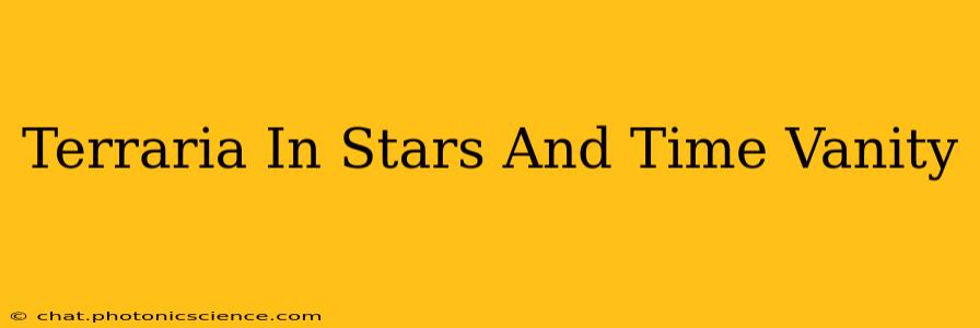Terraria In Stars And Time Vanity