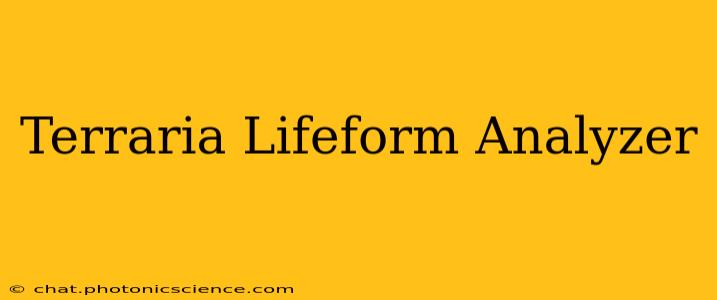 Terraria Lifeform Analyzer