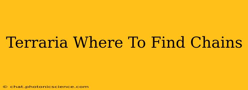 Terraria Where To Find Chains