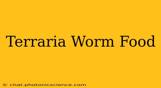 Terraria Worm Food