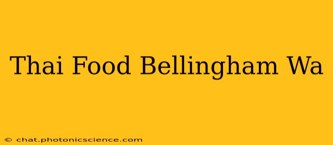 Thai Food Bellingham Wa