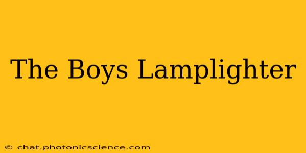 The Boys Lamplighter