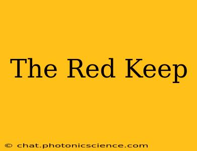 The Red Keep