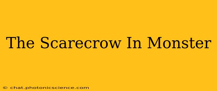 The Scarecrow In Monster