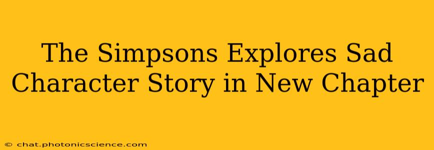 The Simpsons Explores Sad Character Story in New Chapter