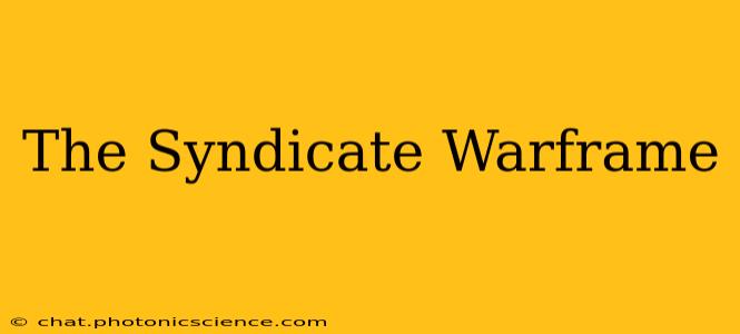 The Syndicate Warframe