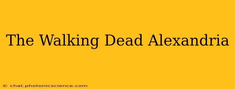 The Walking Dead Alexandria
