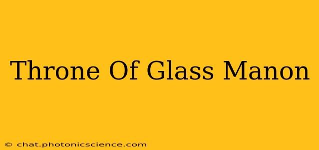 Throne Of Glass Manon