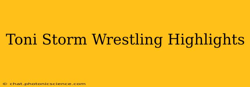 Toni Storm Wrestling Highlights