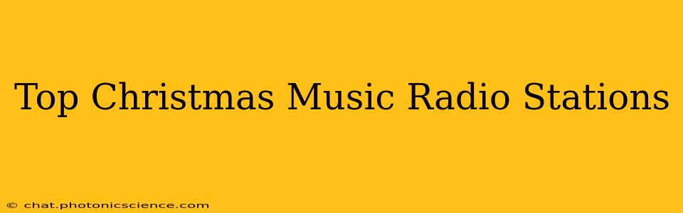 Top Christmas Music Radio Stations