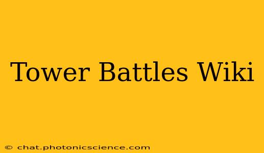 Tower Battles Wiki